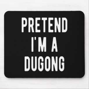 Pretend I Am A Dugong Costume Manatee Sea Animal H Mouse Pad