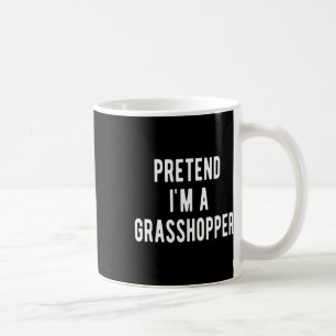Pretend I Am A Grhopper Costume Insects Lover Grho Coffee Mug