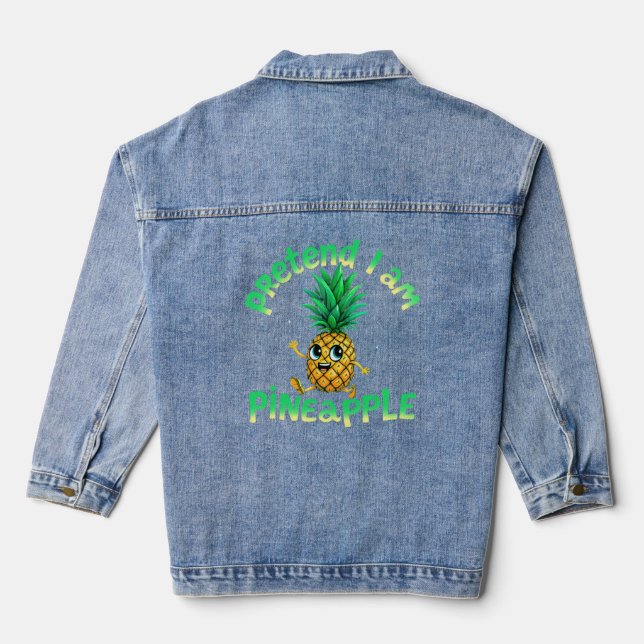 Pretend I Am a Pineapple - Funny & Cute Tropical Denim Jacket (Back)
