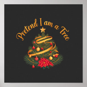 Pretend I Am a Tree Funny Halloween Costume Shirt Poster