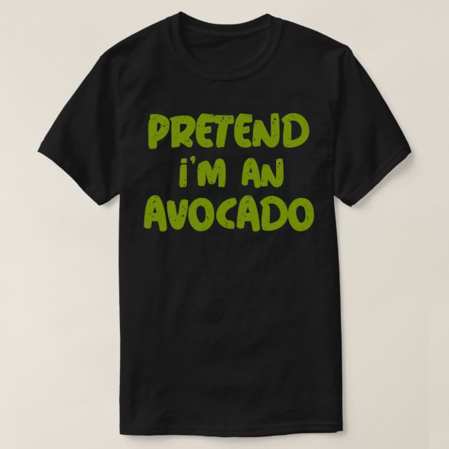 Pretend I am an Avocado Classic TShirt (Design Front)