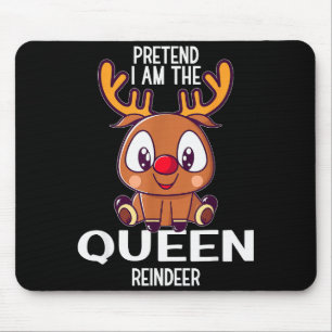Pretend I Am The Queen Reindeer Christmas Pjs Mouse Pad