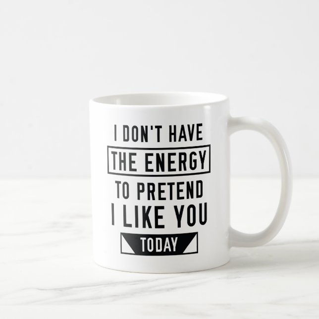 Pretend I Like You Coffee Mug (Right)