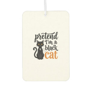 Pretend I’m a Black Cat Halloween Cat Shirt Design Car Air Freshener
