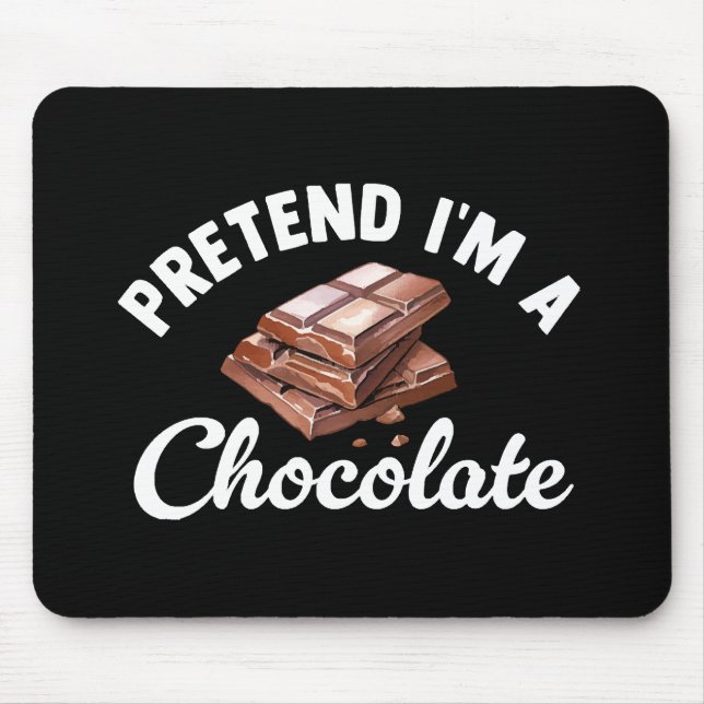 Pretend I m A Chocolate Bar Mouse Pad (Front)