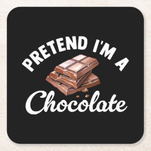 Pretend I m A Chocolate Bar Square Paper Coaster