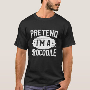 Pretend I m A Crocodile Matching Costume Halloween T-Shirt