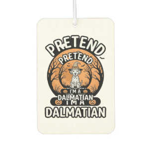 Pretend I’m a Dalmatian Halloween Dog Car Air Freshener