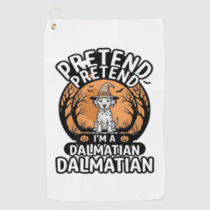 Pretend I’m a Dalmatian Halloween Dog Golf Towel