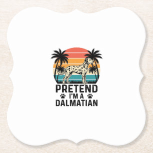 Pretend I’m A Dalmatian Vintage Dog Paper Coaster