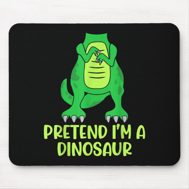 Pretend I’m A Dinosaur Costume Lazy Halloween  Mouse Pad (Front)
