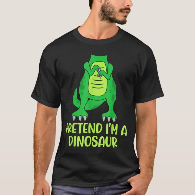 Pretend I’m A Dinosaur Costume Lazy Halloween  T-Shirt (Front)