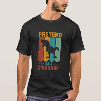 Pretend i m a dinosaur halloween T-Shirt