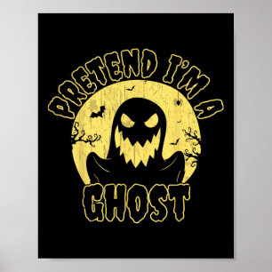 Pretend I’m A Ghost Halloween Costume Poster
