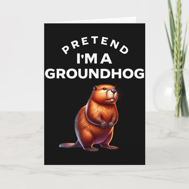 Pretend I’m A Groundhog Funny Lazy Costume _13  Card (Front)