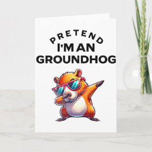 Pretend I’m A Groundhog Funny Lazy Costume _8 Card