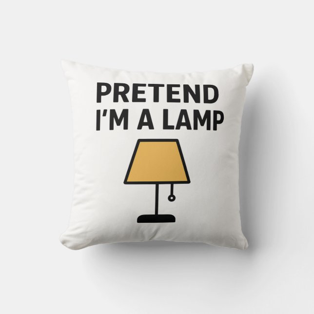 Pretend I’m A Lamp Funny Illustrated Throw Pillow (Front)