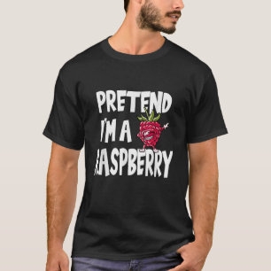 Pretend I m A Raspberry Funny Halloween Costume Hu T-Shirt