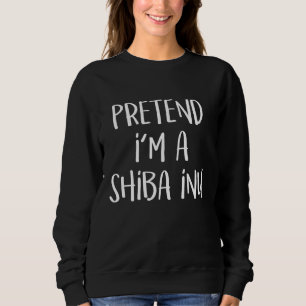 Pretend I M A Shiba Inu Dog Costume Funny Hallowee Sweatshirt