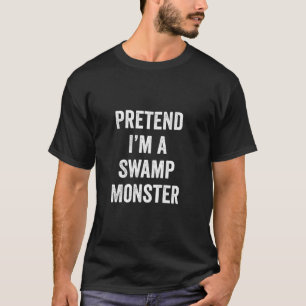 Pretend I m a Swamp Monster Funny Lazy Halloween T T-Shirt