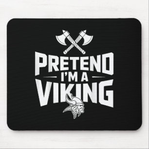 Pretend I’m A Viking Halloween Costume  Mouse Pad