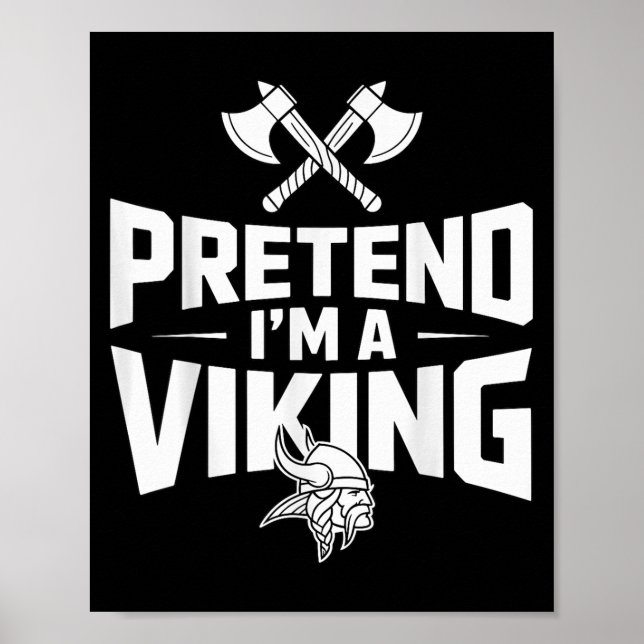 Pretend I’m A Viking Halloween Costume  Poster (Front)