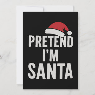 Pretend I’m Santa - Funny Christmas Humor Invitation