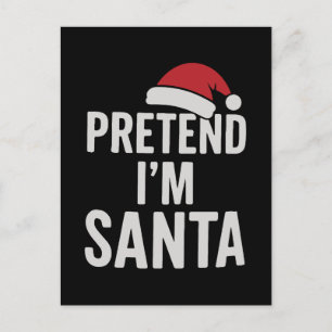 Pretend I’m Santa - Funny Christmas Humour Postcard
