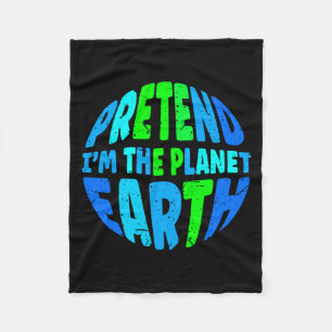 Pretend I M The Earth Funny Lazy Matching Hallowee Fleece Blanket