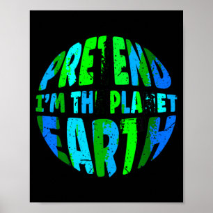 Pretend I M The Earth Funny Lazy Matching Hallowee Poster