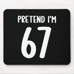Pretend I'm 67 Meme Six Seven Funny 67 Halloween C Mouse Pad