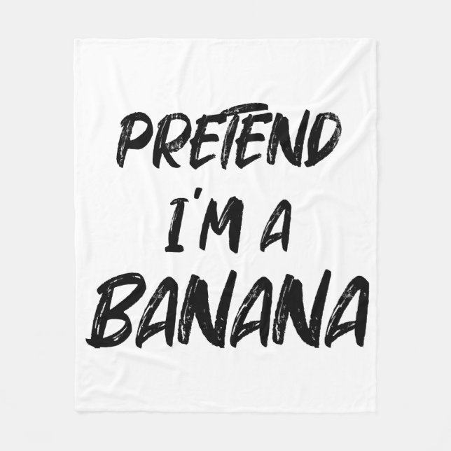 Pretend i'm a banana  fleece blanket (Front)