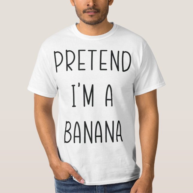 Pretend I'm A Banana Funny Halloween Humour Costum T-Shirt (Front)