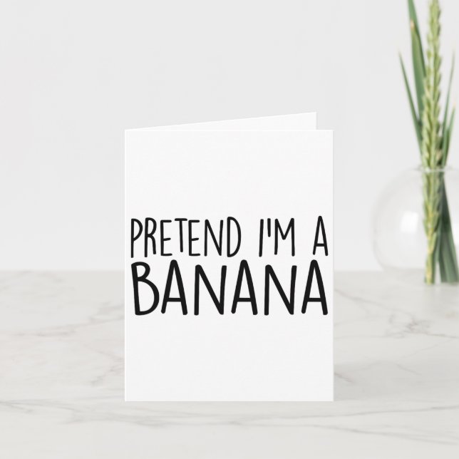 Pretend I'm A Banana Funny Lazy Halloween Costume  Card (Front)