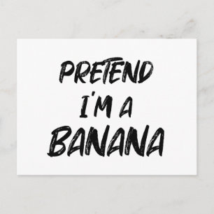 Pretend i'm a banana  holiday postcard