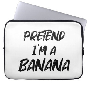Pretend i'm a banana laptop sleeve