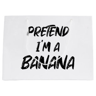 Pretend i'm a banana large gift bag