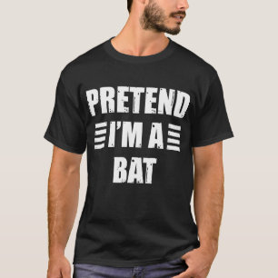 Pretend Im A Bat Costume Halloween Lazy T-Shirt