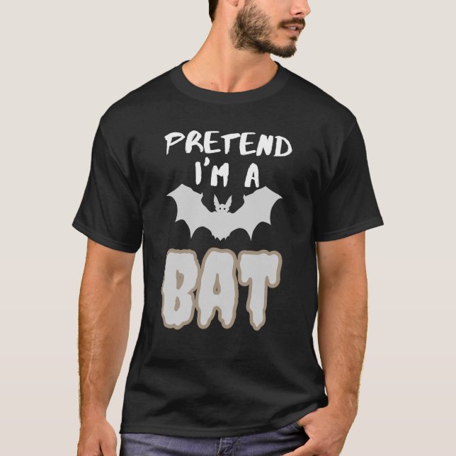 pretend im a bat T-Shirt (Front)