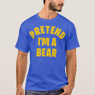 Pretend I'm a Bear Funny Lazy Halloween Costume P T-Shirt