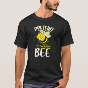 Pretend I'm A Bee Cute Lazy Halloween Costume Idea T-Shirt