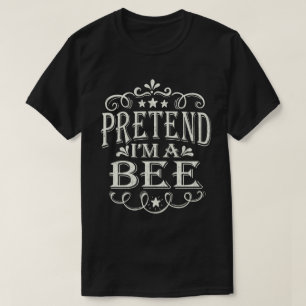 Pretend I'm A Bee Funny Easy Halloween Costume T-Shirt