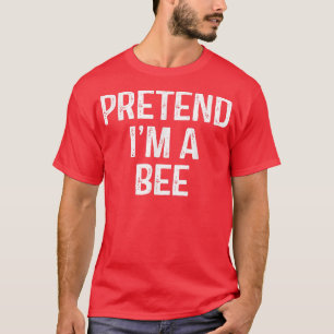 Pretend Im A Bee Funny Lazy Halloween Costume 202 T-Shirt
