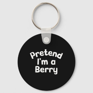 Pretend Im a Berry Funny Lazy Halloween Costume Key Ring