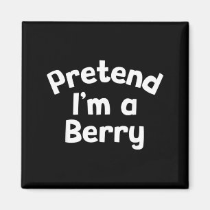 Pretend Im a Berry Funny Lazy Halloween Costume Magnet