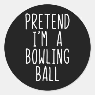 Pretend I'm A Bowling Ball Costume Halloween Simpl Classic Round Sticker