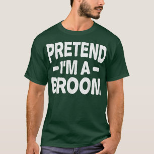 Pretend I'm A Broom Funny Lazy Halloween Costume P T-Shirt