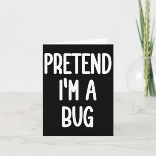 Pretend I'm A Bug Costume  Card