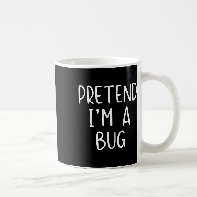 Pretend I'm A Bug Costume Halloween Simple Funny  Coffee Mug (Right)