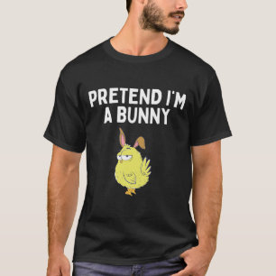 Pretend I'm A Bunny Shirt Bunny Costume Funny East